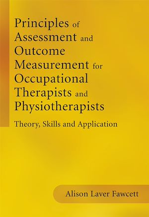 Téléchargez le livre :  Principles of Assessment and Outcome Measurement for Occupational Therapists and Physiotherapists