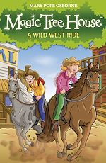 Télécharger le livre :  Magic Tree House 10: A Wild West Ride
