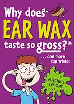 Télécharger le livre :  Why Does Ear Wax Taste So Gross?