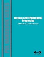 Télécharger le livre :  Fatigue and Tribological Properties of Plastics and Elastomers
