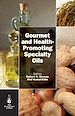 Télécharger le livre :  Gourmet and Health-Promoting Specialty Oils