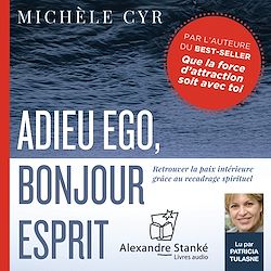 Télécharger le livre :  Adieu ego, bonjour esprit