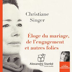 Télécharger le livre :  Éloge du mariage, de l'engagement et autres folies