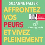 Télécharger le livre :  Affrontez vos peurs et vivez pleinement