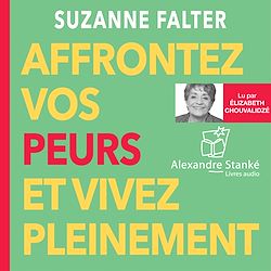 Télécharger le livre :  Affrontez vos peurs et vivez pleinement