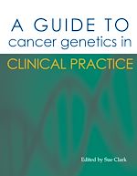 Télécharger le livre :  A Guide to Cancer Genetics in Clinical Practice