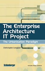 Télécharger le livre :  The Enterprise Architecture IT Project