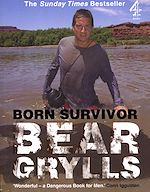 Télécharger le livre :  Born Survivor: Bear Grylls