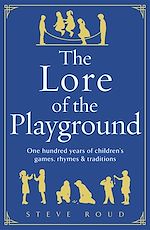 Télécharger le livre :  The Lore of the Playground
