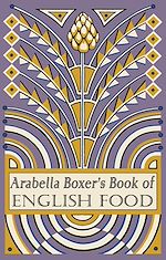 Download this eBook Arabella Boxer's Book of English Food