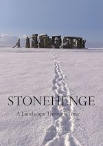 Télécharger le livre :  Stonehenge: A Landscape Through Time