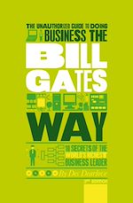 Télécharger le livre :  The Unauthorized Guide To Doing Business the Bill Gates Way
