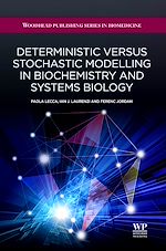 Télécharger le livre :  Deterministic Versus Stochastic Modelling in Biochemistry and Systems Biology