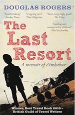 Télécharger le livre :  The Last Resort: A Memoir of Zimbabwe