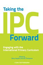 Download this eBook Taking the IPC Forward: Engaging with the International Primary Curriculum