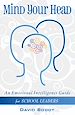Télécharger le livre :  Mind Your Head: An Emotional Intelligence Guide for School Leaders