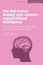 Download this eBook The OIQ Factor: Raising Your School's Organizational Intelligence: How Schools Can Become Cognitively, Socially and Emotionally Smart