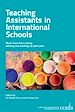Télécharger le livre :  Teaching Assistants in International Schools: More than cutting, sticking and washing up paint pots!