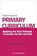 Télécharger le livre :  Taking Forward the Primary Curriculum: Preparing for the 2014 National Curriculum