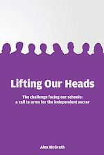 Download this eBook Lifting Our Heads: The challenge facing our schools: a call-to-arms for the independent sector