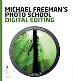Télécharger le livre :  Michael Freeman's Photo School: Digital Editing
