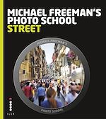 Télécharger le livre :  Michael Freeman's Photo School: Street Photography