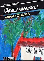 Télécharger le livre :  Adieu Cayenne