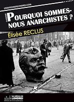 Télécharger le livre :  Pourquoi sommes nous anarchistes?