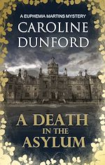 Télécharger le livre :  A Death in the Asylum (Euphemia Martins Mystery 3)