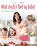 Télécharger le livre :  What Should I Feed My Baby