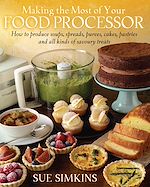 Télécharger le livre :  Making the Most of Your Food Processor