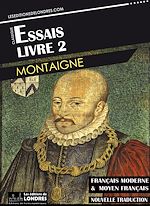 Télécharger le livre :  Essais – Livre II (Français moderne et moyen Français comparés)