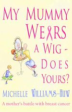 Télécharger le livre :  My Mummy Wears a Wig