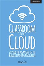 Download this eBook Classroom in the Cloud: Seizing the Advantage in the Blended Learning Revolution