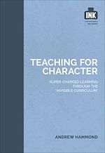 Download this eBook Teaching for Character: Super-charged learning through 'The Invisible Curriculum'