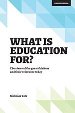 Download this eBook What is Education for?: The View of the Great Thinkers and Their Relevance Today