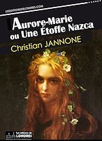 Télécharger le livre :  Aurore-Marie ou Une étoffe Nazca