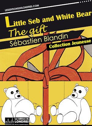 Téléchargez le livre :  Little Seb and White Bear, the gift