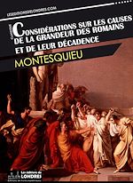 Télécharger le livre :  Considérations sur les causes de la grandeur des Romains et de leur décadence