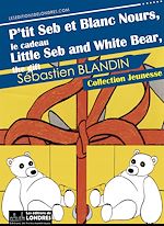 Télécharger le livre :  P'tit Seb et Blanc Nours, le cadeau, version bilingue