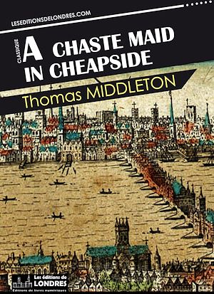 Download the eBook: A chaste maid in Cheapside