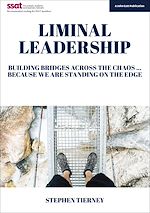 Download this eBook Liminal Leadership: Building Bridges Across the Chaos... Because We are Standing on the Edge