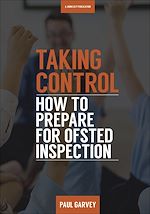 Download this eBook Taking Control: How to Prepare Your School for Inspection