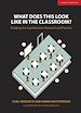 Télécharger le livre :  What Does This Look Like in the Classroom?: Bridging the gap between research and practice