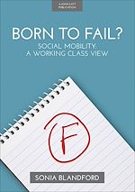 Download this eBook Born to Fail?: Social Mobility: A Working Class View