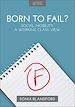 Télécharger le livre :  Born to Fail?: Social Mobility: A Working Class View
