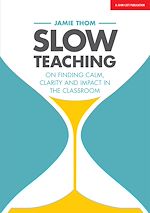 Download this eBook Slow Teaching: On finding calm, clarity and impact in the classroom