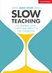 Télécharger le livre :  Slow Teaching: On finding calm, clarity and impact in the classroom