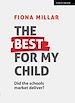 Télécharger le livre :  The Best For My Child: Did the market really deliver?