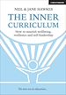 Télécharger le livre :  The Inner Curriculum: How to develop Wellbeing, Resilience & Self-leadership